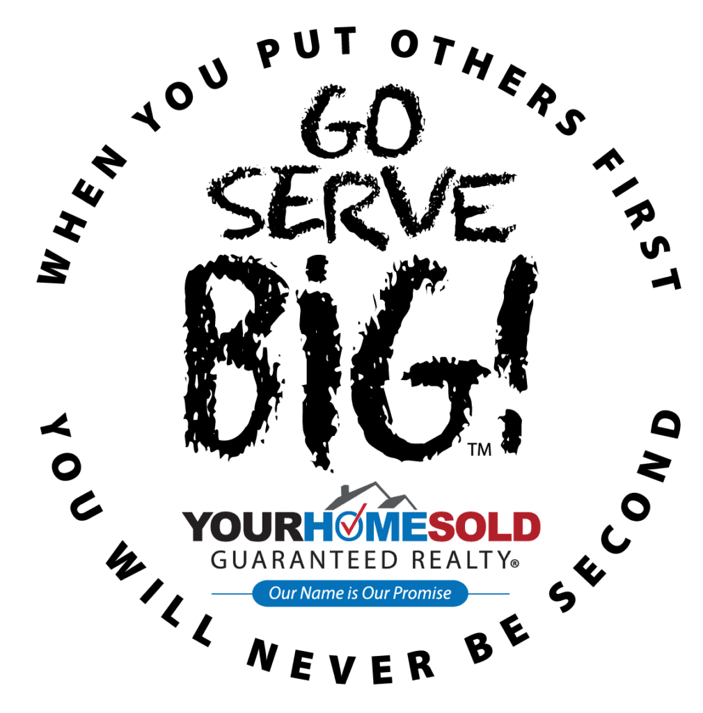 Go Serve Big! We believe that when we put others first, we'll never be second!